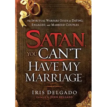 Satan, You Can't Have My Marriage