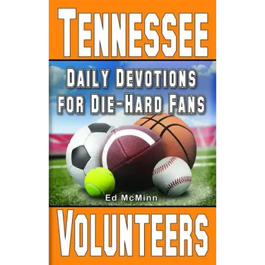 Daily Devotions for Die-Hard Fans Tennessee Volunteers