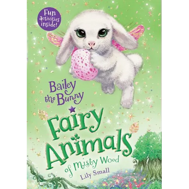 Bailey the Bunny: Fairy Animals of Misty Wood