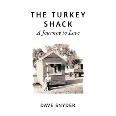 The Turkey Shack: A Journey to Love