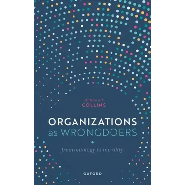 Organizations as Wrongdoers: From Ontology to Morality