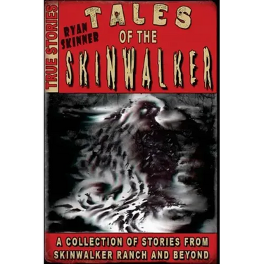 Tales Of The Skinwalker: Skinwalker Ranch & Beyond