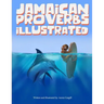 Jamaican Proverbs Illustrated
