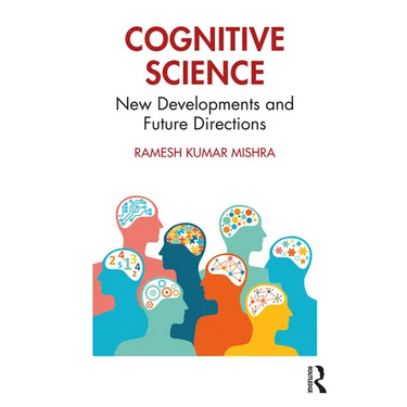 Cognitive Science: New Developments and Future Directions