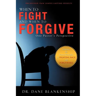 When to Fight and When to Forgive