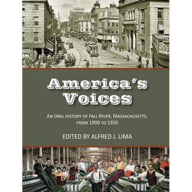 America's Voices: An Oral History of Fall River, Massachusetts, from 1900 to 1950