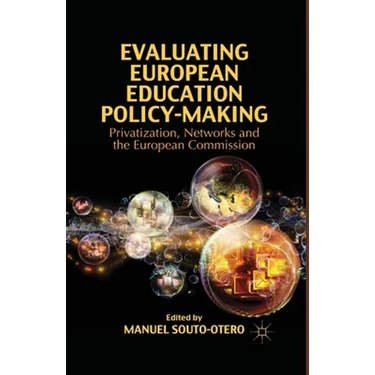 Evaluating European Education Policy-Making: Privatization, Networks and the European Commission