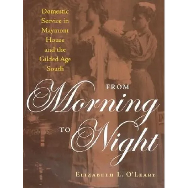 From Morning to Night: Domestic Service in Maymont House and the Gilded Age South