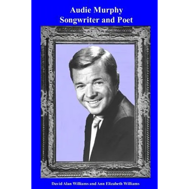 Audie Murphy Songwriter and Poet