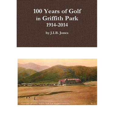 100 Years of Golf in Griffith Park, 1914-2014