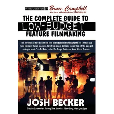 The Complete Guide to Low-Budget Feature Filmmaking