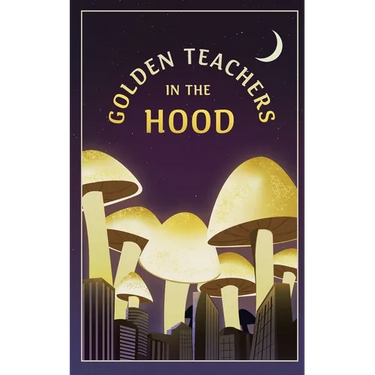 Golden Teachers In The Hood
