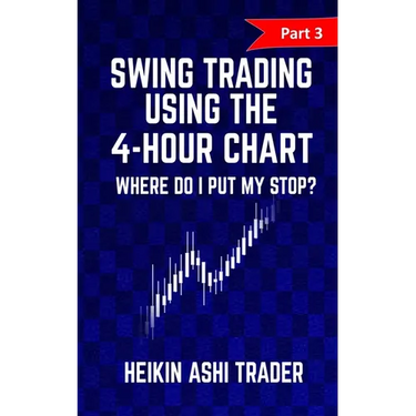 Swing Trading using the 4-hour chart 3: Part 3: Where Do I Put My stop?