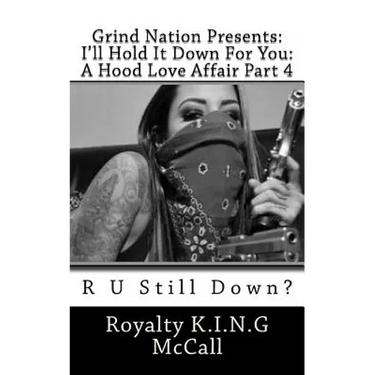 I'll Hold It Down For You: A Hood Love Affair Part 4: R U Still Down?