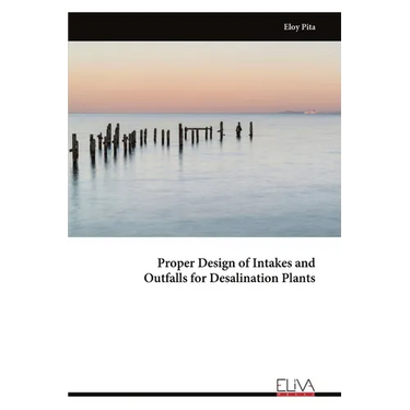 Proper Design of Intakes and Outfalls for Desalination Plants