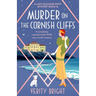 Murder on the Cornish Cliffs: A completely unputdownable 1920s cozy murder mystery