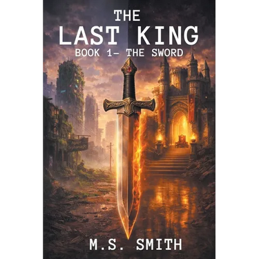The Last King: Book 1 - The Sword