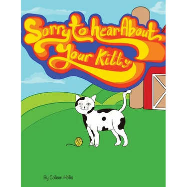 Sorry To Hear About Your Kitty