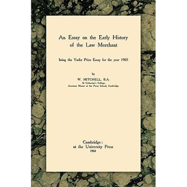 An Essay on the Early History of the Law Merchant
