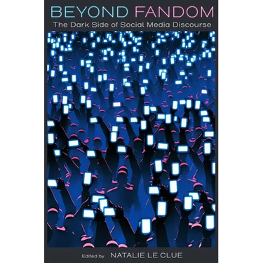 Beyond Fandom: The Dark Side of Social Media Discourse