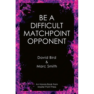 Be a Difficult Matchpoint Opponent