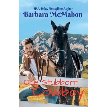 One Stubborn Cowboy: A sweet small town romance