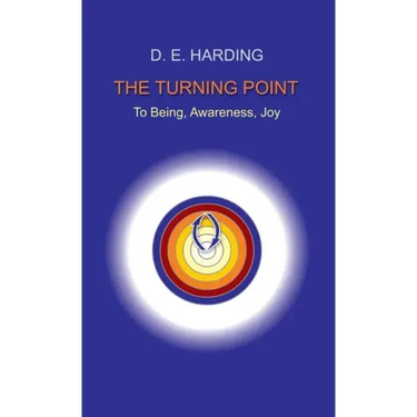 The Turning Point: to Being, Awareness, Joy