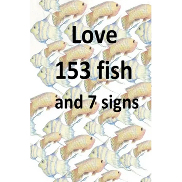 Love 153 fish and 7 signs
