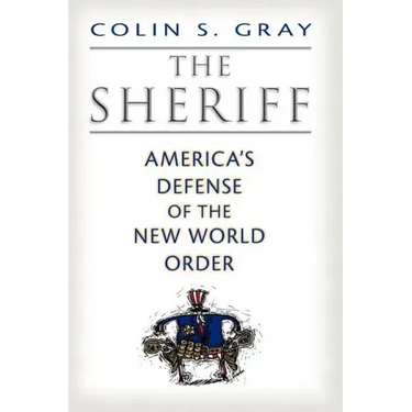 The Sheriff: America's Defense of the New World Order