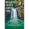Believe Jesus Loves You