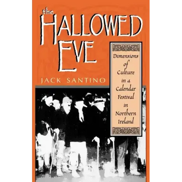 The Hallowed Eve: Dimensions of Culture in a Calendar Festival in Northern Ireland