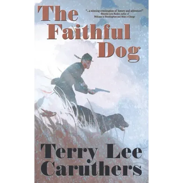 The Faithful Dog: A Civil War Novel