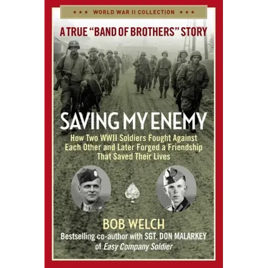 Saving My Enemy: How Two WWII Soldiers Fought Against Each Other and Later Forged a Friendship That Saved Their Lives
