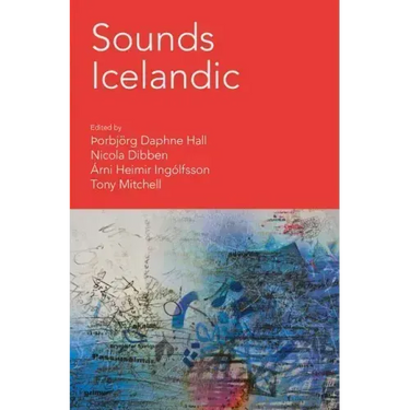 Sounds Icelandic: Essays on Icelandic Music in the 20th and 21st Centuries