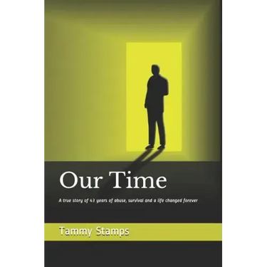 Our Time: A true story of surviving long term abuse and the journey to becoming whole