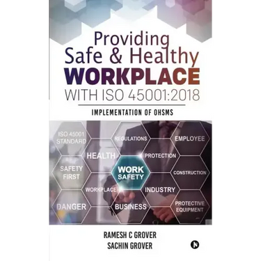 Providing Safe & Healthy Workplace with ISO 45001: 2018: Implementation of OHSMS