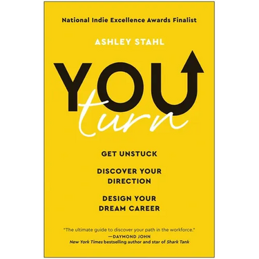 You Turn: Get Unstuck, Discover Your Direction, and Design Your Dream Career