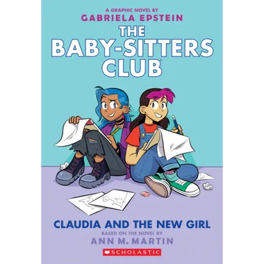 Claudia and the New Girl: A Graphic Novel (the Baby-Sitters Club #9): Volume 9