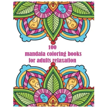 100 mandala coloring books for adults relaxation: for adults spiral bound Balance, Harmony, and Spiritual Designs for Relaxation and Focus The Art of