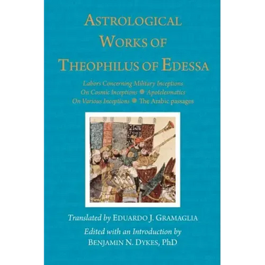 Astrological Works of Theophilus of Edessa