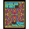 Coloring Books for Adults - 100 Unique Amazing Patterns: Adult Coloring Featuring Easy and Simple Pattern Design, Mandala Colouring and Wonderful Swir