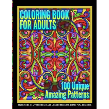Coloring Books for Adults - 100 Unique Amazing Patterns: Adult Coloring Featuring Easy and Simple Pattern Design, Mandala Colouring and Wonderful Swir