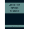 Letters From Rome on the Council