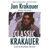 Classic Krakauer: Essays on Wilderness and Risk