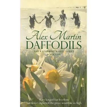 Daffodils: Katy always longed for freedom, but never expected the price would be so high