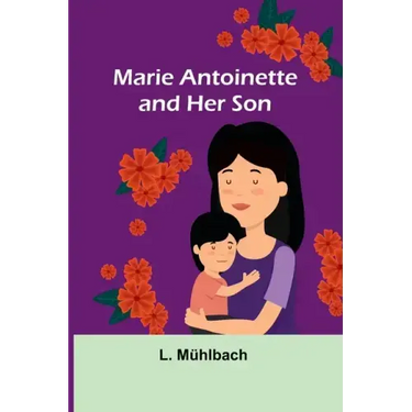 Marie Antoinette and Her Son