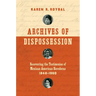 Archives of Dispossession: Recovering the Testimonios of Mexican American Herederas, 1848-1960
