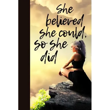She believed she could, so she did