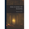 Sing A Song Of Seasons