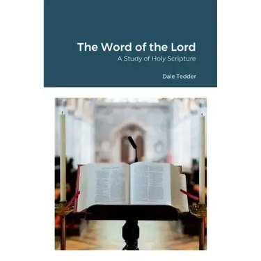 The Word of the Lord: A Study of Holy Scripture